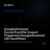 Googledrivetool Extractfromfile Import Triggered (Googledrivetool n8n workflow)
