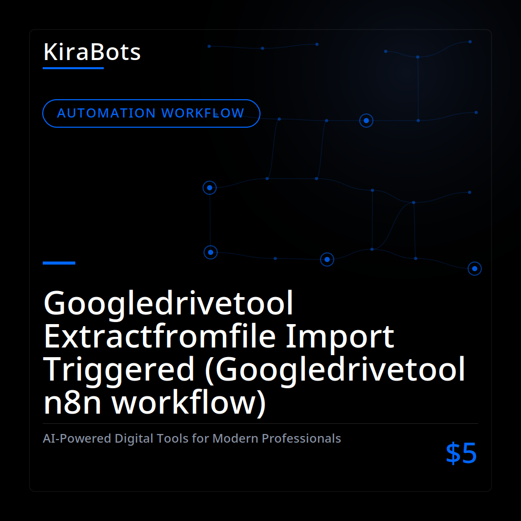 Googledrivetool Extractfromfile Import Triggered (Googledrivetool n8n workflow)