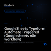 GoogleSheets Typeform Automate Triggered (Googlesheets n8n workflow)