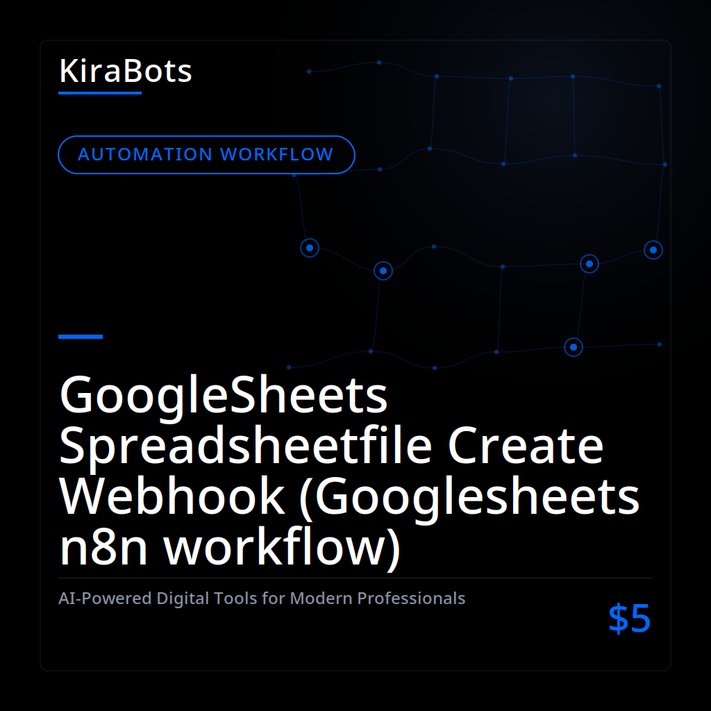 GoogleSheets Spreadsheetfile Create Webhook (Googlesheets n8n workflow)