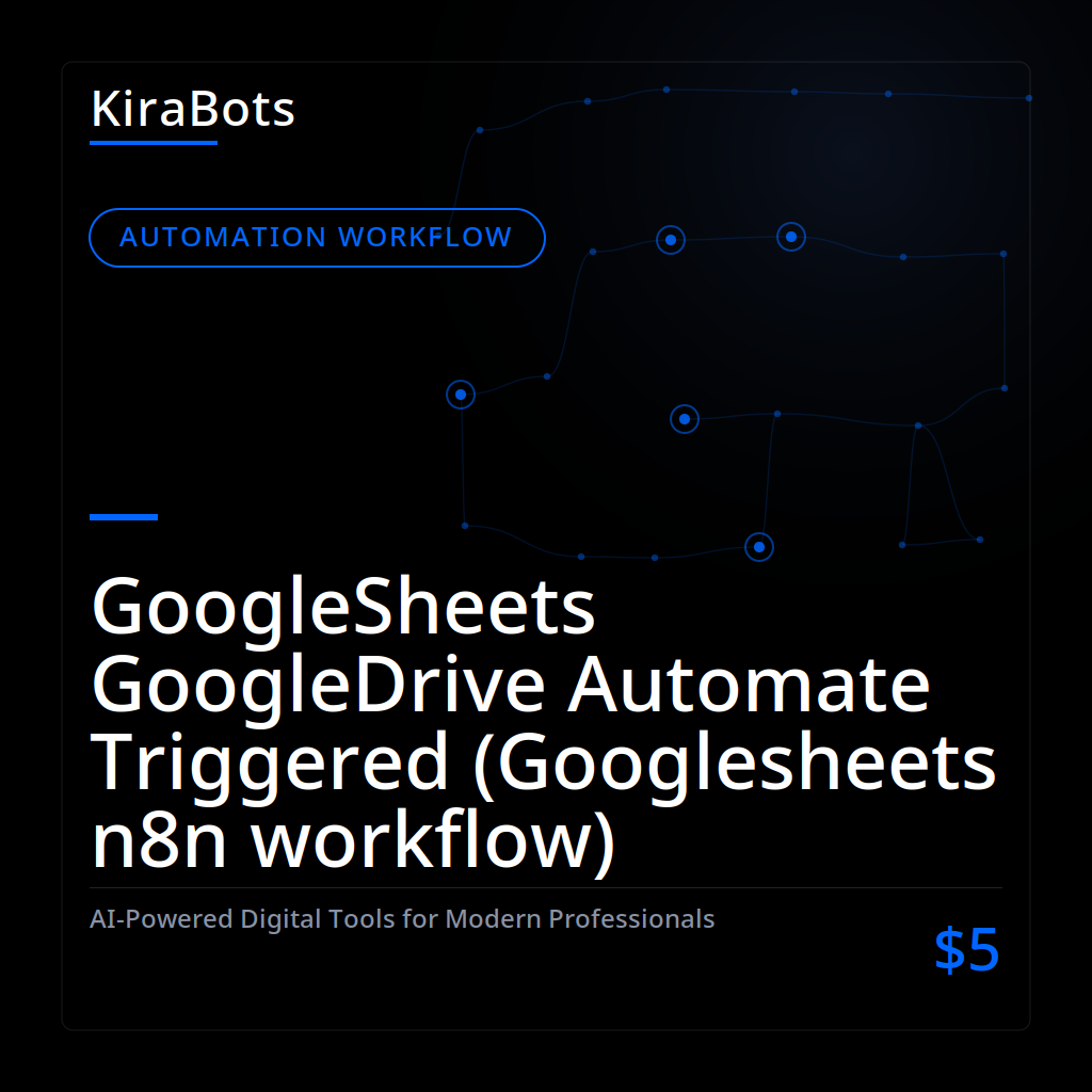 GoogleSheets GoogleDrive Automate Triggered (Googlesheets n8n workflow)