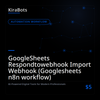 GoogleSheets Respondtowebhook Import Webhook (Googlesheets n8n workflow)