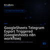 GoogleSheets Telegram Export Triggered (Googlesheets n8n workflow)