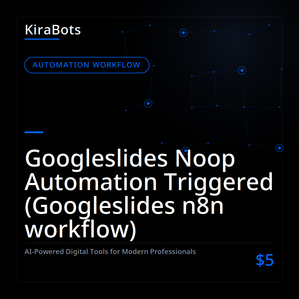 Googleslides Noop Automation Triggered (Googleslides n8n workflow)