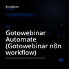 Gotowebinar Automate (Gotowebinar n8n workflow)