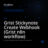 Grist Stickynote Create Webhook (Grist n8n workflow)