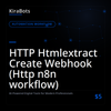 HTTP Htmlextract Create Webhook (Http n8n workflow)