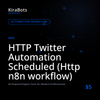 HTTP Twitter Automation Scheduled (Http n8n workflow)