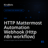 HTTP Mattermost Automation Webhook (Http n8n workflow)