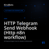 HTTP Telegram Send Webhook (Http n8n workflow)