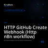 HTTP GitHub Create Webhook (Http n8n workflow)