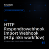 HTTP Respondtowebhook Import Webhook (Http n8n workflow)