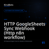 HTTP GoogleSheets Sync Webhook (Http n8n workflow)