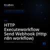 HTTP Executeworkflow Send Webhook (Http n8n workflow)