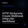 HTTP Stickynote Create Webhook (Http n8n workflow)