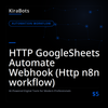 HTTP GoogleSheets Automate Webhook (Http n8n workflow)