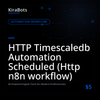 HTTP Timescaledb Automation Scheduled (Http n8n workflow)