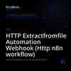 HTTP Extractfromfile Automation Webhook (Http n8n workflow)