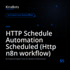 HTTP Schedule Automation Scheduled (Http n8n workflow)