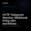 HTTP Telegram Monitor Webhook (Http n8n workflow)