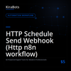 HTTP Schedule Send Webhook (Http n8n workflow)
