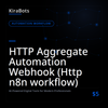 HTTP Aggregate Automation Webhook (Http n8n workflow)