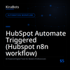 HubSpot Automate Triggered (Hubspot n8n workflow)