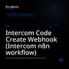 Intercom Code Create Webhook (Intercom n8n workflow)