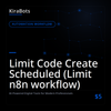 Limit Code Create Scheduled (Limit n8n workflow)