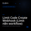 Limit Code Create Webhook (Limit n8n workflow)