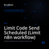 Limit Code Send Scheduled (Limit n8n workflow)