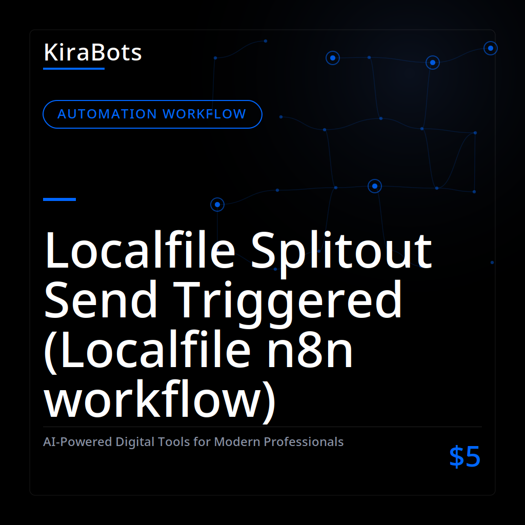 Localfile Splitout Send Triggered (Localfile n8n workflow)