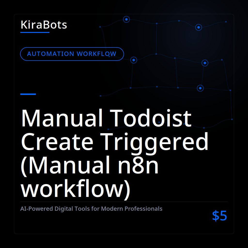 Manual Todoist Create Triggered (Manual n8n workflow)