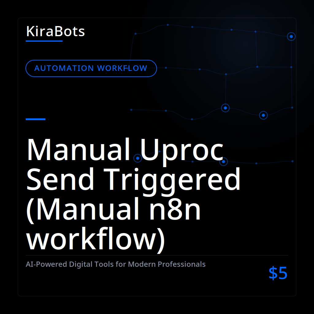 Manual Uproc Send Triggered (Manual n8n workflow)