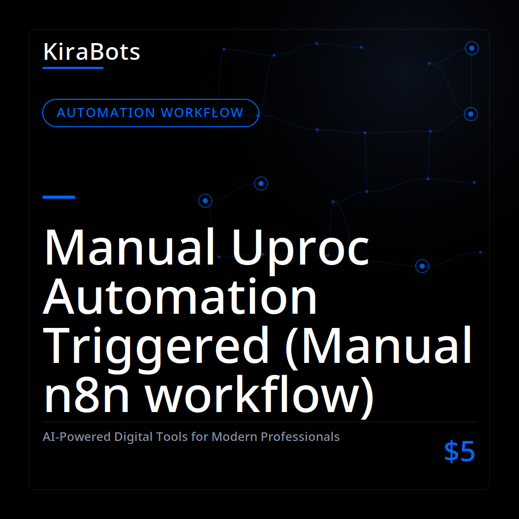Manual Uproc Automation Triggered (Manual n8n workflow)