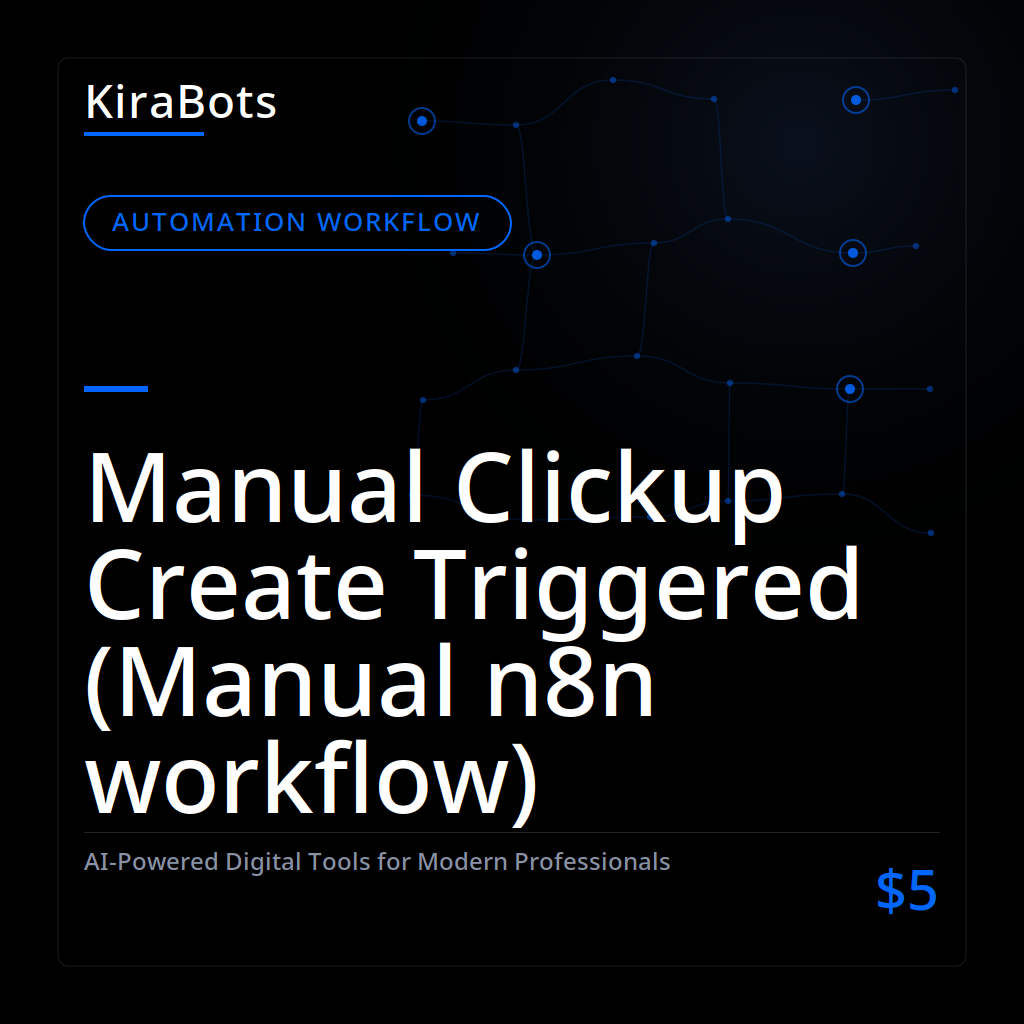 Manual Clickup Create Triggered (Manual n8n workflow)