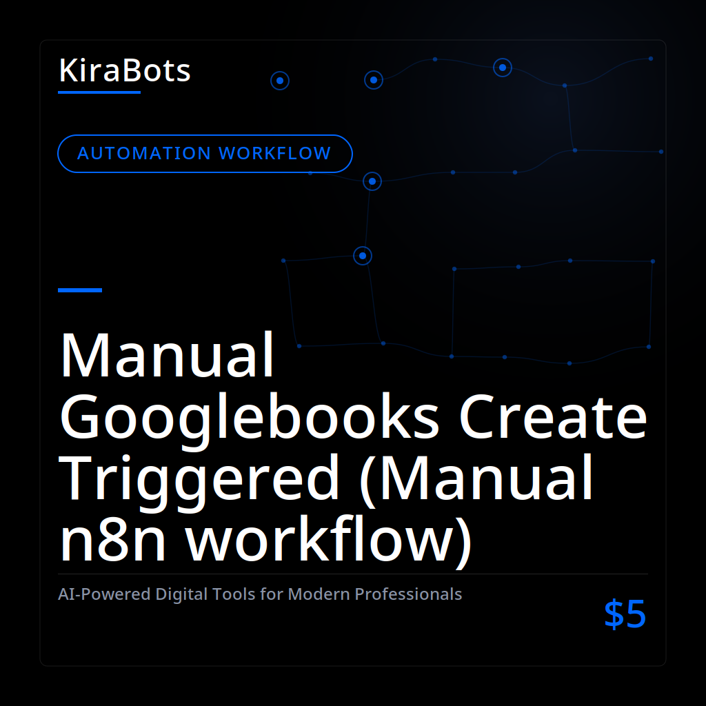 Manual Googlebooks Create Triggered (Manual n8n workflow)
