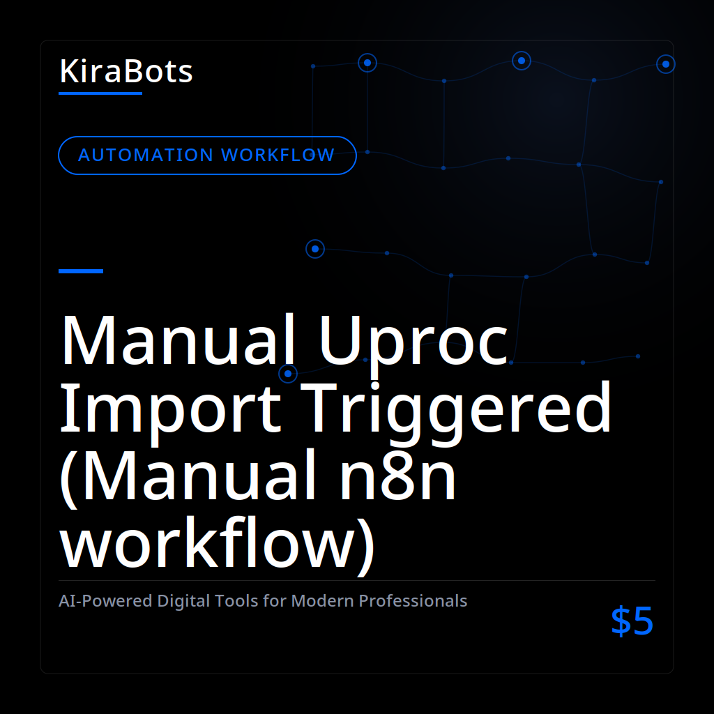 Manual Uproc Import Triggered (Manual n8n workflow)