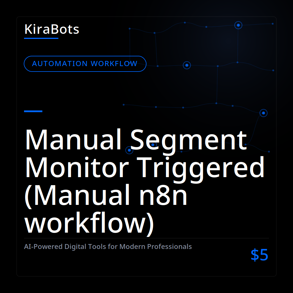 Manual Segment Monitor Triggered (Manual n8n workflow)