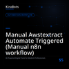 Manual Awstextract Automate Triggered (Manual n8n workflow)