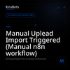 Manual Uplead Import Triggered (Manual n8n workflow)