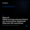 Manual N8Ntrainingcustomerdatastore Automation Webhook (Manual n8n workflow)