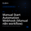 Manual Start Automation Webhook (Manual n8n workflow)