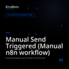 Manual Send Triggered (Manual n8n workflow)