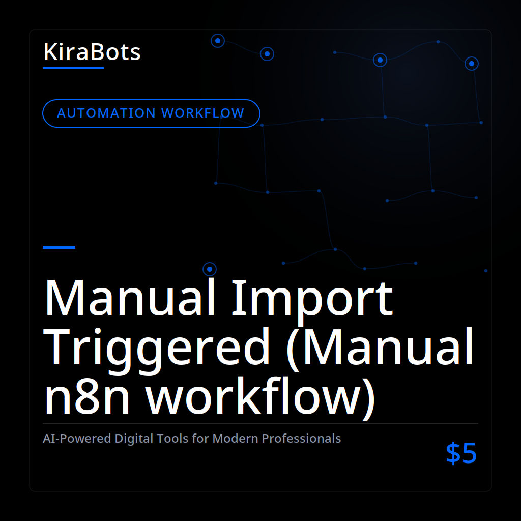 Manual Import Triggered (Manual n8n workflow)