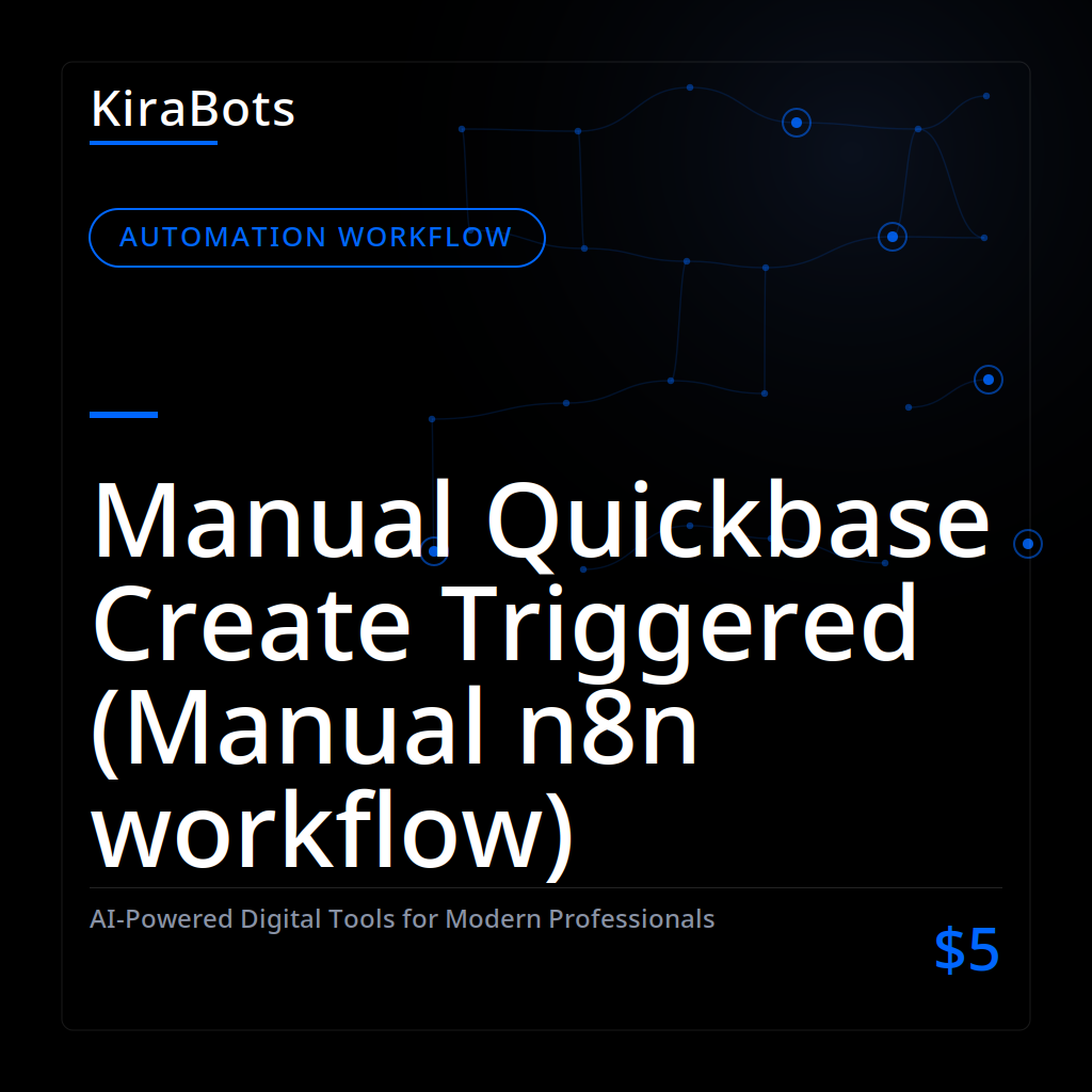 Manual Quickbase Create Triggered (Manual n8n workflow)