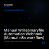 Manual Writebinaryfile Automation Webhook (Manual n8n workflow)