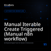 Manual Iterable Create Triggered (Manual n8n workflow)