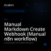 Manual Markdown Create Webhook (Manual n8n workflow)