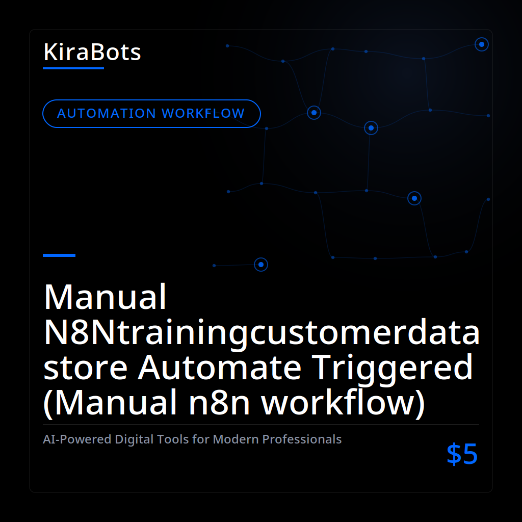 Manual N8Ntrainingcustomerdatastore Automate Triggered (Manual n8n workflow)